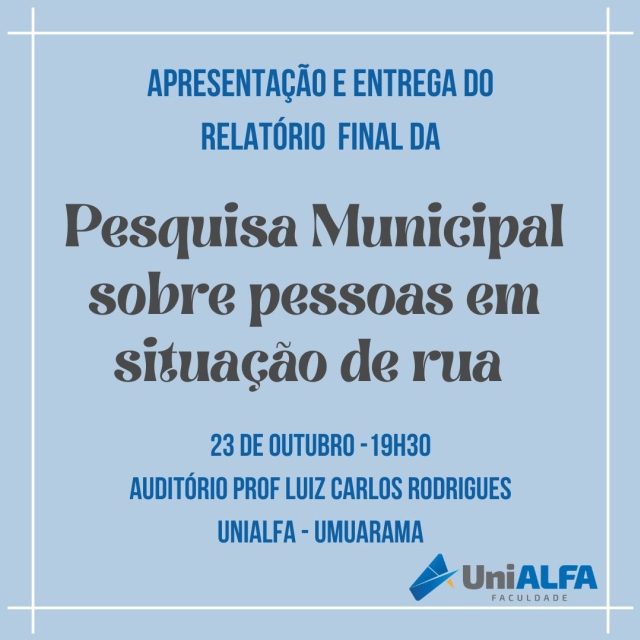 Apresentação dos dados e entrega de relatório final da Pesquisa Municipal sobre a População em Situação de Rua do município de Umuarama Apresentação dos dados e entrega de relatório final da Pesquisa Municipal sobre a População em Situação de Rua do município de Umuarama
